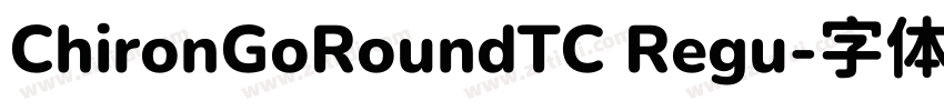 ChironGoRoundTC Regu字体转换